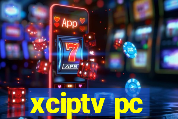 xciptv pc